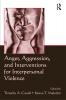 Anger Aggression and Interventions for Interpersonal Violence