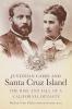 Justinian Caire and the Santa Cruz Island