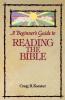 A BEGINNER'S GUIDE TO READING THE BIBLE