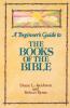A Beginner's Guide to the Books of the Bible
