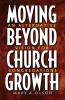 Moving Beyond Church Growth