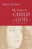 My Name Is Child of God Not Those People