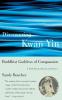 Discovering Kwan Yin Buddhist Goddess of Compassion