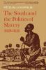 The South and the Politics of Slavery 1828-1856