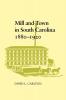 Mill and Town in South Carolina 1880-1920
