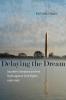Delaying the Dream