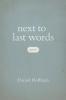 Next to Last Words