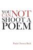 You Cannot Shoot a Poem