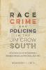Race Crime and Policing in the Jim Crow South