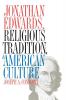 Jonathan Edwards Religious Tradition and American Culture