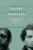 Martin Delany Frederick Douglass and the Politics of Representative Identity
