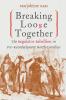 Breaking Loose Together