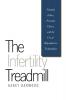The Infertility Treadmill
