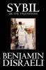 Sybil or the Two Nations by Benjamin Disraeli Fiction Classics