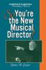 So You're the New Musical Director!
