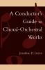Conductor's Guide to Choral-Orchestral Works