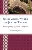 Solo Vocal Works on Jewish Themes