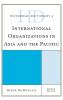 Historical Dictionary of International Organizations in Asia and the Pacific