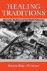 Healing Traditions: Alternative Medicine and the Health Professions (Studies in Health Illness & Caregiving)