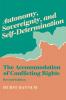 Autonomy Sovereignty and Self-Determination: The Accommodation of Conflicting Rights (Procedural Aspects of International Law)
