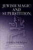 Jewish Magic and Superstition