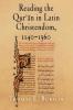 Reading the Qur'an in Latin Christendom 1140-1560