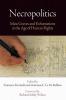 Necropolitics: Mass Graves and Exhumations in the Age of Human Rights (Pennsylvania Studies in Human Rights)