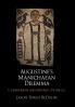 Augustine's Manichaean Dilemma Volume 1: Conversion and Apostasy 373-388 C.E. (Divinations: Rereading Late Ancient Religion)