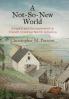 A Not-So-New World: Empire and Environment in French Colonial North America (Early American Studies)