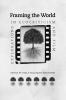 Framing the World: Explorations in Ecocriticism and Film (Under the Sign of Nature: Explorations in Ecocriticism)