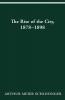 The Rise of the City 1878-1898