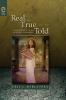 The Real the True and the Told