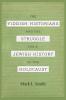 The Yiddish Historians and the Struggle for a Jewish History of the Holocaust