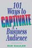 101 Ways to Captivate a Business Audience