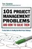 101 Project Management Problems and How to Solve Them
