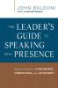 The Leader's Guide to Speaking with Presence