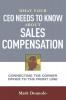 What Your CEO Needs to Know About Sales Compensation
