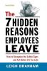 The 7 Hidden Reasons Employees Leave