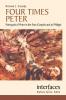 Four Times Peter: Portrayals of Peter in the Four Gospels and at Philippi (Interfaces)