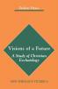 Visions of a Future: A Study of Christian Eschatology (New Theology Studies Book 8)