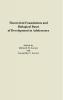Theoretical Foundations and Biological Bases of Development in Adolescence