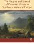 Origins and Spread of Domestic Plants in Southwest Asia and Europe