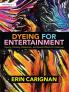 Dyeing for Entertainment: Dyeing Painting Breakdown and Special Effects for Costumes