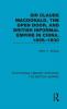 Sir Claude Macdonald the Open Door and British Informal Empire in China 1895-1900