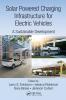 Solar Powered Charging Infrastructure for Electric Vehicles