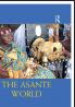 THE ASANTE WORLD