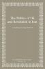 Politics of Oil and Revolution in Iran
