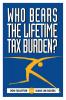 Who Bears the Lifetime Tax Burden?