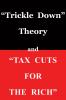 Trickle Down Theory and Tax Cuts for the Rich