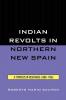 Indian Revolts in Northern New Spain